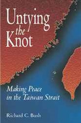 Untying the Knot: Making Peace in the Taiwan Strait