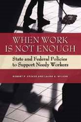 When Work is Not Enough: State and Federal Policies to Support Needy Workers