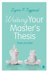 Writing Your Master&#x2032;s Thesis: From A to Zen