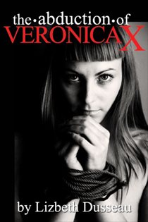 Book cover: The Abduction of Veronica X, by Lizbeth Dusseau (preview)