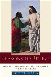 Book cover: Reasons to Believe, by Scott Hahn (preview)
