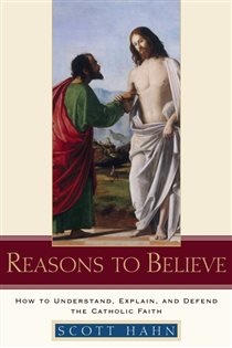 Book cover: Reasons to Believe, by Scott Hahn (preview)