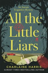 Book cover: All the Little Liars (Book 9 of Aurora Teagarden Mysteries) by Charlaine Harris (preview)