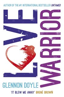 Book cover: Love Warrior (Oprah's Book Club), by Glennon Doyle (preview)