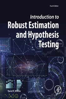 Book cover: Introduction to Robust Estimation and Hypothesis Testing, by Rand R. Wilcox (preview)