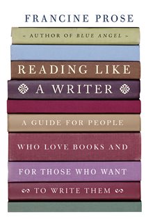 Book cover: Reading Like a Writer, by Francine Prose (preview)