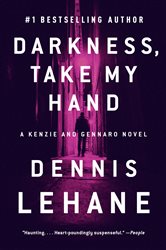 Book cover: Darkness, Take My Hand (Book 2 of Patrick Kenzie and Angela Gennaro Series) by Dennis Lehane (preview)