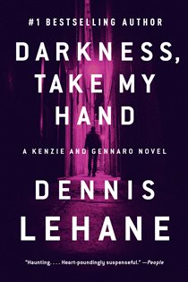 Book cover: Darkness, Take My Hand (Book 2 of Patrick Kenzie and Angela Gennaro Series) by Dennis Lehane (preview)
