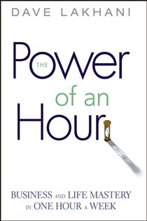 Book cover: Power of An Hour, by Dave Lakhani (preview)
