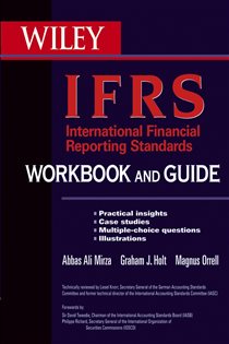 Book cover: International Financial Reporting Standards (IFRS) Workbook and Guide, by Abbas A. Mirza (preview)