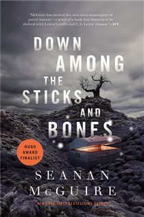 Book cover: Down Among the Sticks and Bones (Book 2 of Wayward Children) by Seanan McGuire (preview)