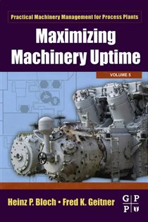 Book cover: Maximizing Machinery Uptime (Book Volume 5 of Practical Machinery Management for Process Plants) by Heinz P. Bloch (preview)