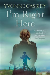 Book cover: I'm Right Here, by Yvonne Cassidy (preview)