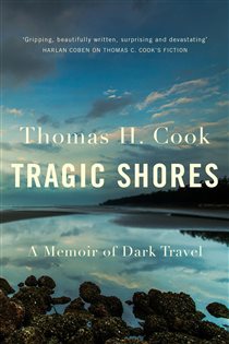 Book cover: Tragic Shores: A Memoir of Dark Travel, by Thomas Cook (preview)
