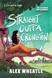 Book cover: Straight Outta Crongton (Book 3 of A Crongton Story) by Alex Wheatle (preview)