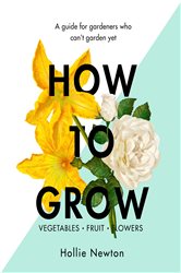 Book cover: How to Grow, by Hollie Newton (preview)