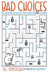 Book cover: Bad Choices, by Ali Almossawi (preview)