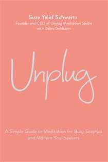 Book cover: Unplug, by Suze Yalof Schwartz (preview)