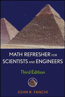 Book cover: Math Refresher for Scientists and Engineers, by John R. Fanchi (preview)