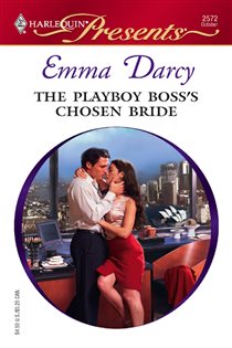 Book cover: The Playboy Boss's Chosen Bride (Book 11 of In Love with Her Boss) by Emma Darcy (preview)