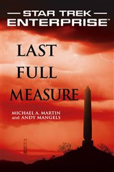 Book cover: Star Trek: Enterprise: Last Full Measure, by Michael A. Martin (preview)