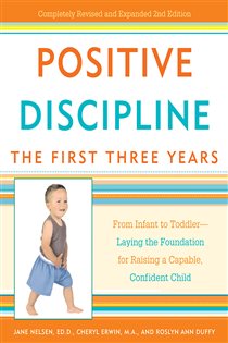 Book cover: Positive Discipline: The First Three Years, by Jane Nelsen (preview)