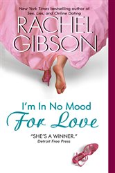 Book cover: I'm In No Mood For Love (Book 2 of Writer Friends) by Rachel Gibson (preview)