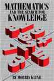 Book cover: Mathematics and the Search for Knowledge, by Morris Kline (preview)