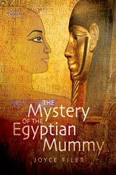 Book cover: The Mystery of the Egyptian Mummy, by Joyce Filer (preview)