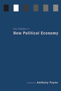 Book cover: Key Debates in New Political Economy, edited by Anthony Payne (preview)
