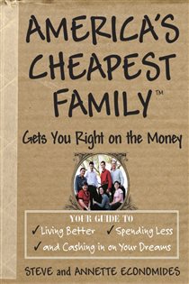Book cover: America's Cheapest Family Gets You Right on the Money, by Steve Economides (preview)