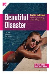 Book cover: Beautiful Disaster (Book 3 of Fast Girls, Hot Boys) by Kylie Adams (preview)
