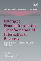 Emerging Economies and the Transformation of International Business: Brazil, Russia, India and China (BRICs)