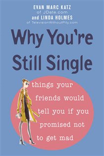 Book cover: Why You're Still Single, by Evan Marc Katz (preview)