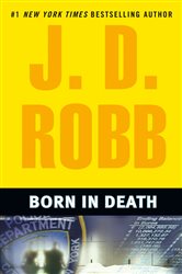 Book cover: Born in Death (Book 23 of In Death) by J. D. Robb (preview)