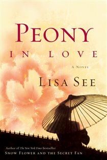 Book cover: Peony in Love, by Lisa See (preview)