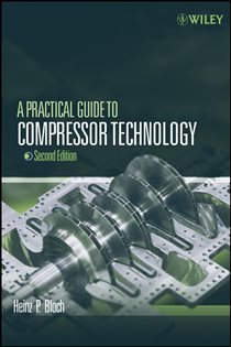 Book cover: A Practical Guide to Compressor Technology, by Heinz P. Bloch (preview)