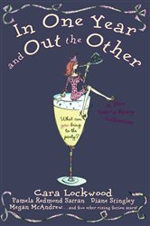Book cover: In One Year and Out the Other, by Cara Lockwood (preview)