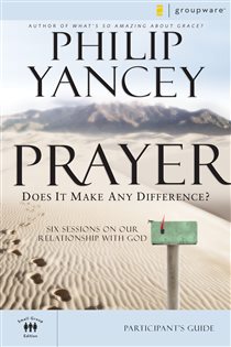Book cover: Prayer Bible Study Participant's Guide, by Philip Yancey (preview)
