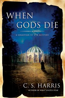 Book cover: When Gods Die (Book 2 of Sebastian St. Cyr Mystery) by C. S. Harris (preview)