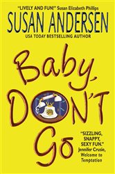 Book cover: Baby, Don't Go, by Susan Andersen (preview)
