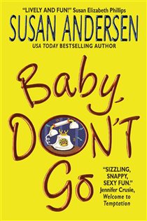 Book cover: Baby, Don't Go, by Susan Andersen (preview)