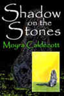 Book cover: Shadow on the Stones (Book 3 of Guardians of the Tall Stones) by Moyra Caldecott (preview)
