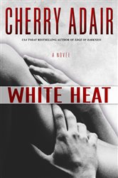 Book cover: White Heat (Book 2 of T-FLAC: Black Rose Trilogy) by Cherry Adair (preview)