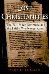 Book cover: Lost Christianities, by Bart D. Ehrman (preview)