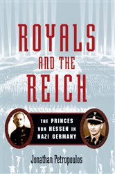 Book cover: Royals and the Reich, by Jonathan Petropoulos (preview)