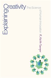 Book cover: Explaining Creativity, by R. Keith Sawyer (preview)