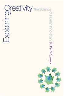 Book cover: Explaining Creativity, by R. Keith Sawyer (preview)