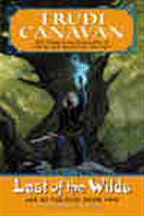 Book cover: Last of the Wilds (Book 2 of Age of the Five Trilogy) by Trudi Canavan (preview)