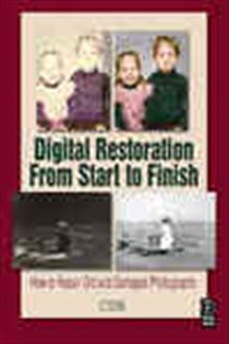 Book cover: Digital Restoration From Start to Finish, by Ctein (preview)
